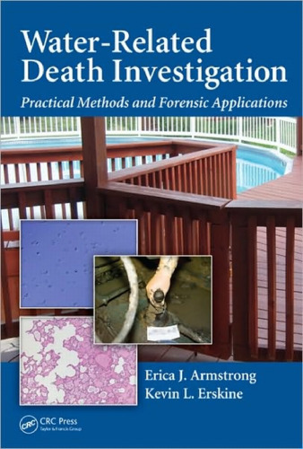Water-Related Death Investigation: Practical Methods and Forensic Applications