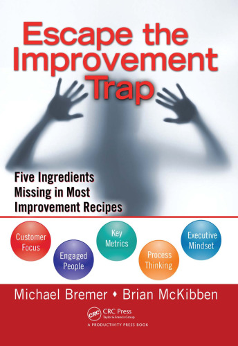 Escape the Improvement Trap: Five Ingredients Missing in Most Improvement Recipes