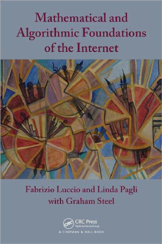 Mathematical and Algorithmic Foundations of the Internet (Chapman & Hall CRC Applied Algorithms and Data Structures series)