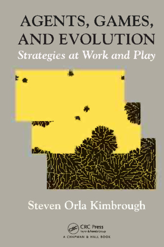 Agents, games, and evolution : strategies at work and play