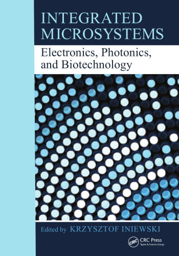 Integrated Microsystems: Electronics, Photonics, and Biotechnology