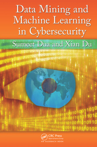 Data Mining and Machine Learning in Cybersecurity