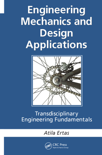 Engineering mechanics and design applications : transdisciplinary engineering fundamentals