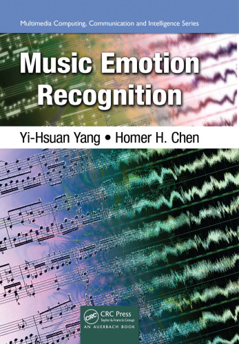Music Emotion Recognition (Multimedia Computing, Communication and Intelligence)