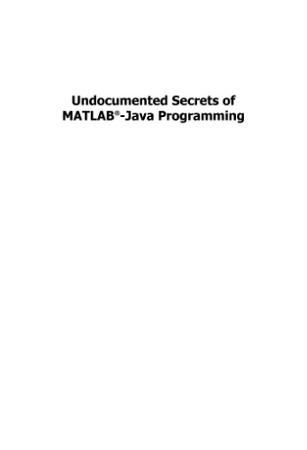Undocumented Secrets of MATLAB -Java Programming