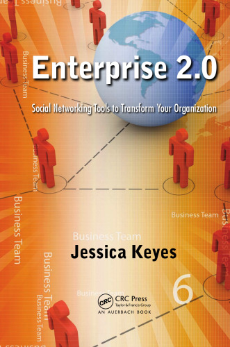 Enterprise 2.0: Social Networking Tools to Transform Your Organization