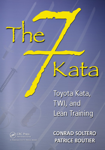 The 7 Kata: Toyota Kata, TWI, and Lean Training