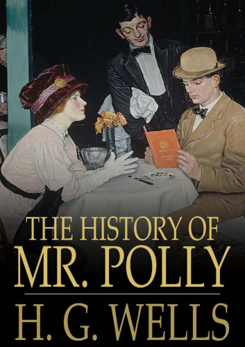 The History of Mr. Polly (Classic Reprint)