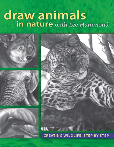 Draw Animals in Nature With Lee Hammond: Creating Wildlife, Step by Step