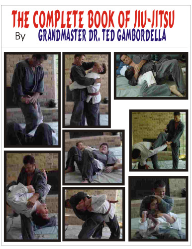 The Complete Book Of Jiu Jitsu: With Grandmaster Ted Gambordella