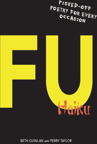 F U haiku: pissed-off poetry for every occasion