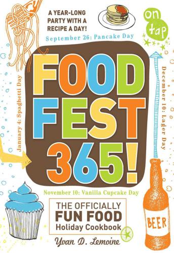 FoodFest 365!: The Officially Fun Food Holiday Cookbook