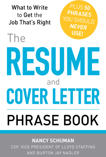 The Resume and Cover Letter Phrase Book: What to Write to Get the Job That's Right
