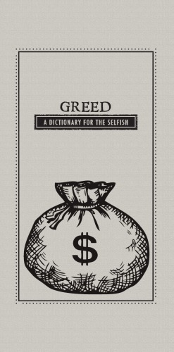 Greed: a Dictionary for the Selfish