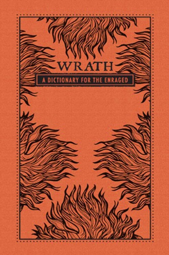 Wrath: a dictionary for the enraged