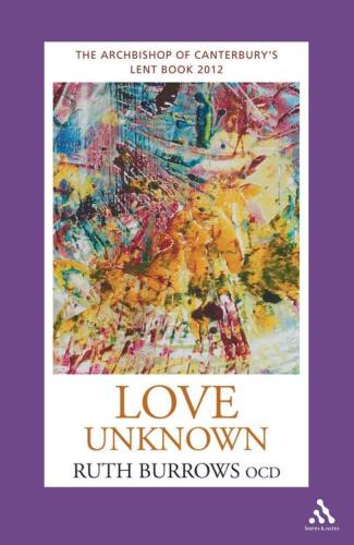 Love Unknown: The Archbishop of Canterbury’s Lent Book 2012