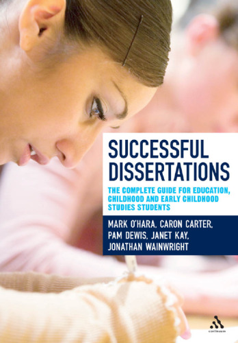Successful Dissertations: The Complete Guide for Education, Childhood and Early Childhood Studies