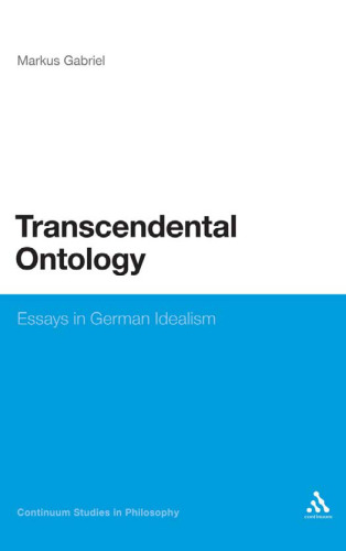 Transcendental Ontology: Essays in German Idealism ()