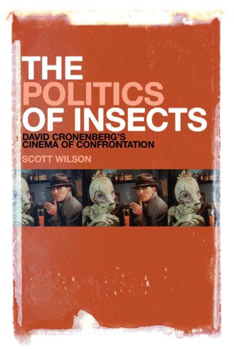 The Politics of Insects: David Cronenberg's Cinema of Confrontation