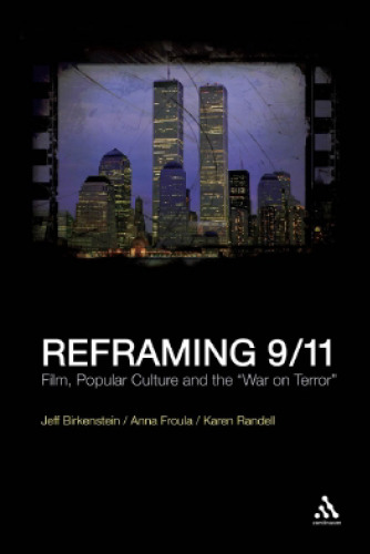 Reframing 9 / 11: Film, Popular Culture and the "War on Terror"