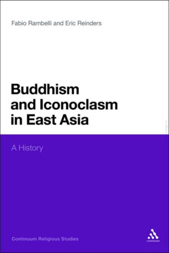 Buddhism and Iconoclasm in East Asia: A History