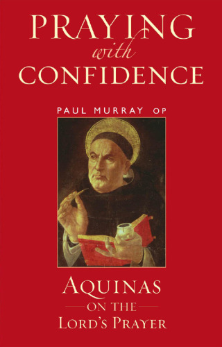 Praying with Confidence: Aquinas on the Lord's Prayer