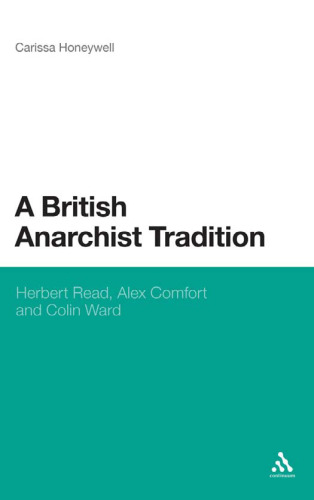 A British Anarchist Tradition: Herbert Read, Alex Comfort, and Colin Ward