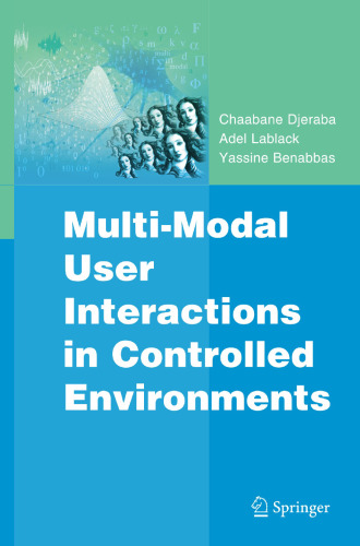 Multi-Modal User Interactions in Controlled Environments (Multimedia Systems and Applications, 34)