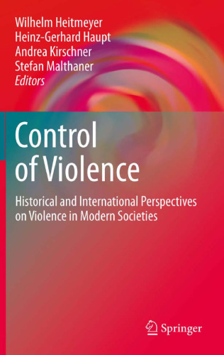 Control of Violence: Historical and International Perspectives on Violence in Modern Societies