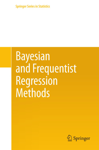 Bayesian and Frequentist Regression Methods (Springer Series in Statistics)