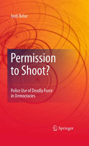 Permission to Shoot?: Police Use of Deadly Force in Democracies