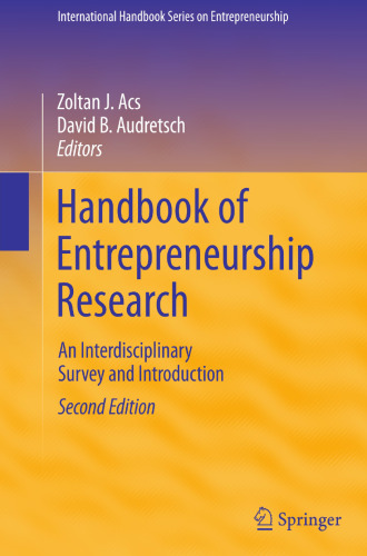 Handbook of Entrepreneurship Research: An Interdisciplinary Survey and Introduction (International Handbook Series on Entrepreneurship, 5)