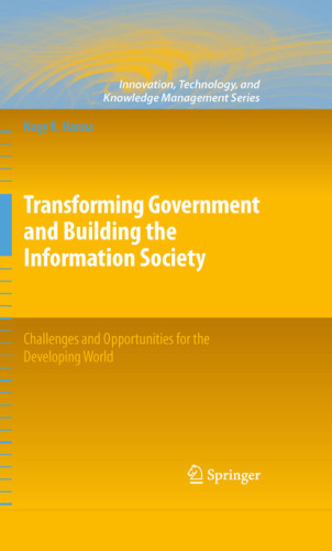 Transforming Government and Building the Information Society: Challenges and Opportunities for the Developing World