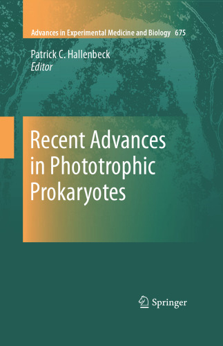 Recent Advances in Phototrophic Prokaryotes (Advances in Experimental Medicine and Biology, 675)