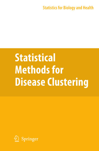 Statistical Methods for Disease Clustering (Statistics for Biology and Health)