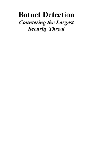 Botnet Detection: Countering the Largest Security Threat (Advances in Information Security)