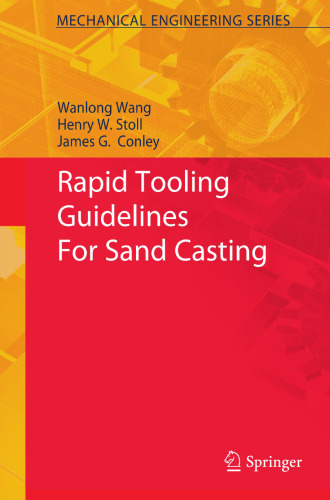 Rapid Tooling Guidelines For Sand Casting (Mechanical Engineering Series)