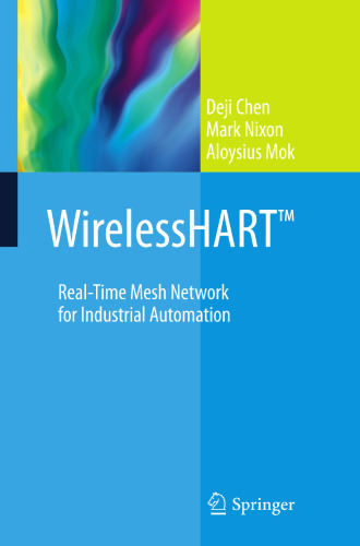 WirelessHART™: Real-Time Mesh Network for Industrial Automation