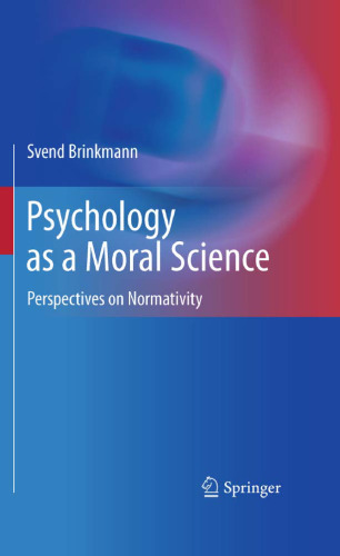 Psychology as a Moral Science: Perspectives on Normativity