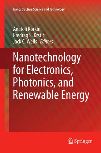 Nanotechnology for Electronics, Photonics, and Renewable Energy (Nanostructure Science and Technology)