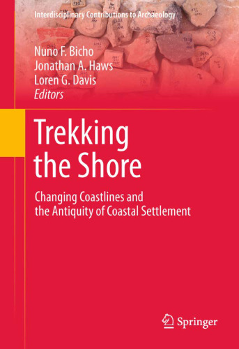 Trekking the Shore: Changing Coastlines and the Antiquity of Coastal Settlement