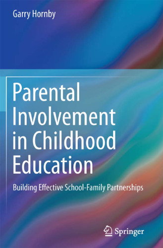 Parental Involvement in Childhood Education: Building Effective School-Family Partnerships
