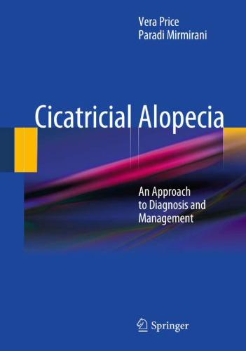 Cicatricial Alopecia: An Approach to Diagnosis and Management