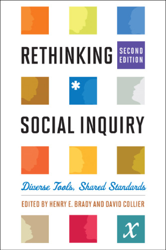 Rethinking Social Inquiry: Diverse Tools, Shared Standards, 2nd Edition