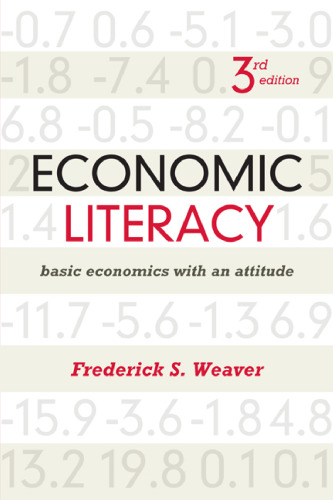 Economic Literacy: Basic Economics with an Attitude, 3rd Edition