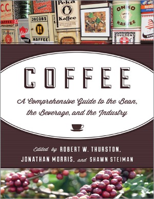 Coffee A Comprehensive Guide to the Bean, the Beverage, and the Industry