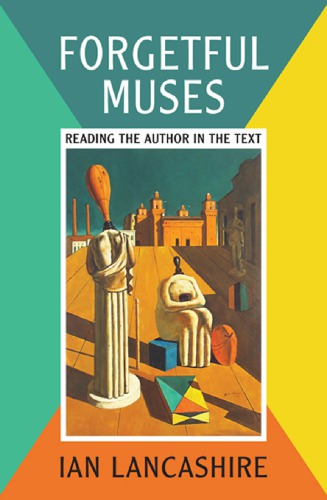 Forgetful Muses: Reading the Author in the Text