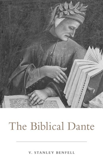 The Biblical Dante (Toronto Italian Studies)