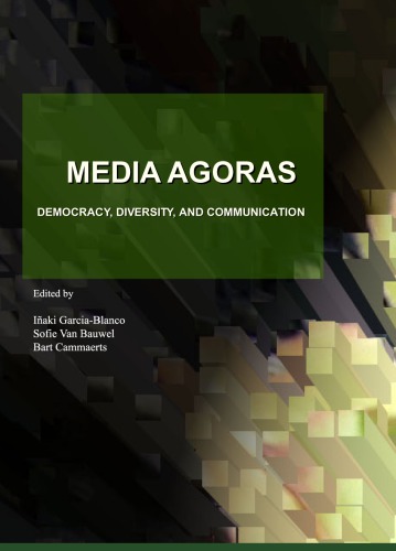 Media Agoras: Democracy, Diversity, and Communication