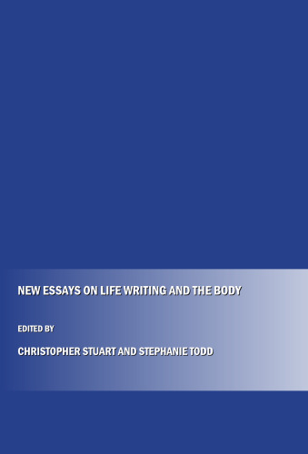 New Essays on Life Writing and the Body